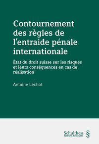 Vorderes Coverbild Contournement des règles de l entraide pénale internationale