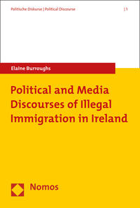 Vorderes Coverbild Political and Media Discourses of Illegal Immigration in Ireland