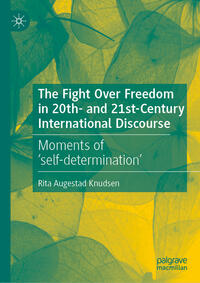 Vorderes Coverbild The Fight Over Freedom in 20th- and 21st-Century International Discourse