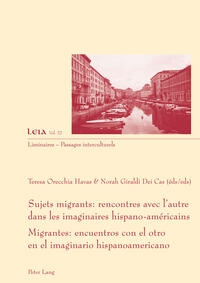 Vorderes Coverbild Sujets migrants : rencontres avec l’autre dans les imaginaires hispano-américains- Migrantes: encuentros con el otro en el imaginario hispanoamericano