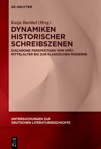Vorderes Coverbild Dynamiken historischer Schreibszenen