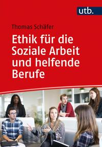 Vorderes Coverbild Ethik für die Soziale Arbeit und helfende Berufe