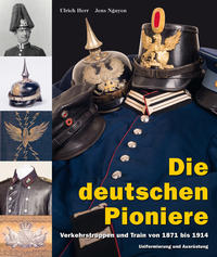 Vorderes Coverbild Die deutschen Pioniere, Verkehrstruppen und Train
