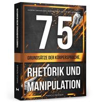 Vorderes Coverbild 75 Grundsätze der Körpersprache, Rhetorik und Manipulation
