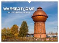 Vorderes Coverbild Wassertürme Mitteldeutschland (Wandkalender 2025 DIN A3 quer), CALVENDO Monatskalender