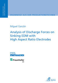 Vorderes Coverbild Analysis of Discharge Forces on Sinking EDM with High Aspect Ratio Electrodes