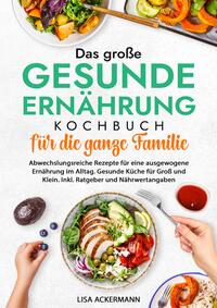 Vorderes Coverbild Das große Gesunde Ernährung Kochbuch für die ganze Familie