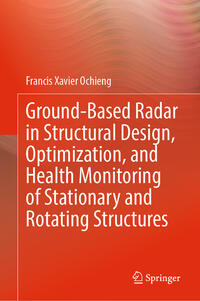 Vorderes Coverbild Ground-Based Radar in Structural Design, Optimization, and Health Monitoring of Stationary and Rotating Structures