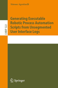 Vorderes Coverbild Generating Executable Robotic Process Automation Scripts from Unsegmented User Interface Logs