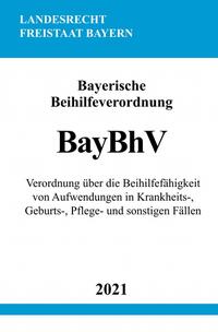 Vorderes Coverbild Bayerische Beihilfeverordnung (BayBhV)
