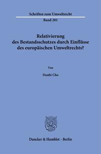Vorderes Coverbild Relativierung des Bestandsschutzes durch Einflüsse des europäischen Umweltrechts?