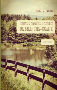 Vorderes Coverbild Petites & grandes histoires de Franche-Comté