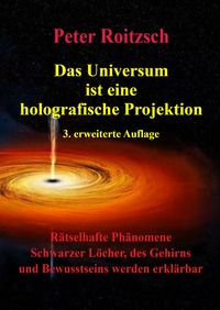 Vorderes Coverbild Das Universum ist eine holografische Projektion 3. erweiterte Auflage
