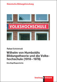Vorderes Coverbild Wilhelm von Humboldts Bildungstheorie und die Volkshochschule (1918–1978)