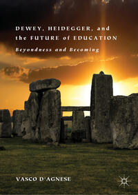 Vorderes Coverbild Dewey, Heidegger, and the Future of Education