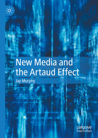 Vorderes Coverbild New Media and the Artaud Effect