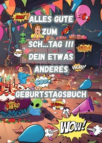 Vorderes Coverbild Alles Gute zum Sch....Tag !!! Dein Etwas anderes Geburtstagsbuch