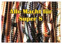 Vorderes Coverbild Alle Macht für Super Acht (Wandkalender 2026 DIN A2 quer), CALVENDO Monatskalender