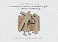 Vorderes Coverbild Kreuzweg mit 15 Stationen in der Bonifatiuskapelle in Metzingen/Württemberg