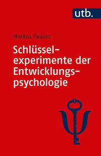Vorderes Coverbild Schlüsselexperimente der Entwicklungspsychologie