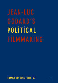 Vorderes Coverbild Jean-Luc Godard’s Political Filmmaking