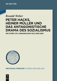 Vorderes Coverbild Peter Hacks, Heiner Müller und das antagonistische Drama des Sozialismus
