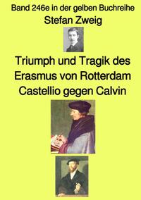 Vorderes Coverbild maritime gelbe Reihe bei Jürgen Ruszkowski / Triumph und Tragik des Erasmus von Rotterdam – Band 246e in der gelben Buchreihe – bei Jürgen Ruszkowski