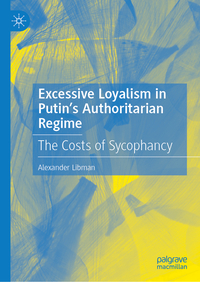 Vorderes Coverbild Excessive Loyalism in Putin’s Authoritarian Regime