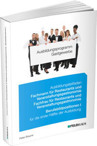 Vorderes Coverbild Ausbildungsprogramm Gastgewerbe / Ausbildungsleitfaden Fachmann/Fachfrau für Restaurants und Veranstaltungsgastronomie - Berufsbildpositionen I