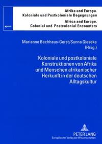 Vorderes Coverbild Koloniale und postkoloniale Konstruktionen von Afrika und Menschen afrikanischer Herkunft in der deutschen Alltagskultur