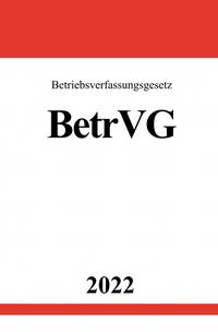 Vorderes Coverbild Betriebsverfassungsgesetz BetrVG 2022