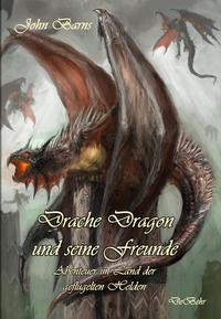 Vorderes Coverbild Drache Dragon und seine Freunde - Abenteuer im Land der geflügelten Helden