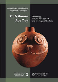 Vorderes Coverbild Early Bronze Age Troy: Chronology, Cultural Development and Interregional Contacts