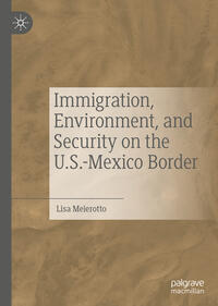 Vorderes Coverbild Immigration, Environment, and Security on the U.S.-Mexico Border