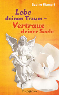 Vorderes Coverbild Lebe deinen Traum - Vertraue deiner Seele