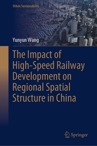 Vorderes Coverbild The Impact of High-Speed Railway Development on Regional Spatial Structure in China