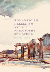Vorderes Coverbild Romanticism, Hellenism, and the Philosophy of Nature