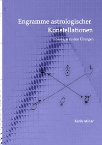 Vorderes Coverbild Die blaue Reihe / Engramme astrologischer Konstellationen – Die Lösungen zu den Übungen