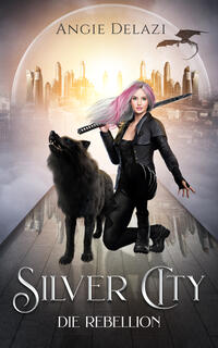 Vorderes Coverbild Silver City - die Rebellion