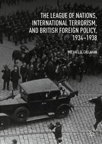 Vorderes Coverbild The League of Nations, International Terrorism, and British Foreign Policy, 1934–1938
