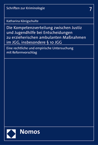 Vorderes Coverbild Die Kompetenzverteilung zwischen Justiz und Jugendhilfe bei Entscheidungen zu erzieherischen ambulanten Maßnahmen im JGG, insbesondere § 10 JGG