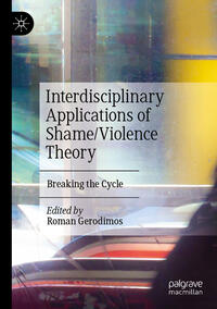 Vorderes Coverbild Interdisciplinary Applications of Shame/Violence Theory