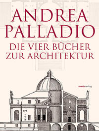 Vorderes Coverbild Die Vier Bücher zur Architektur – Neu übersetzt, im Originalformat von 1570