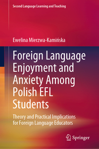 Vorderes Coverbild Foreign Language Enjoyment and Anxiety Among Polish EFL Students