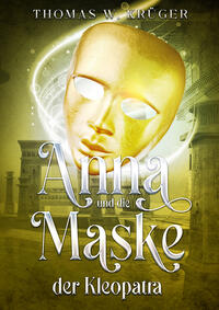 Vorderes Coverbild Anna und die Maske der Kleopatra