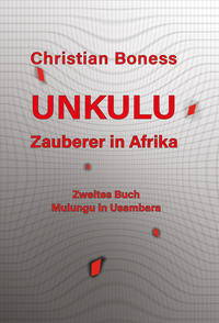 Vorderes Coverbild Unkulu – Zauberer in Afrika - Zweites Buch: Mulungu in Usambara