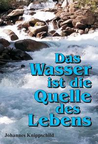 Vorderes Coverbild Das Wasser ist die Quelle des Lebens