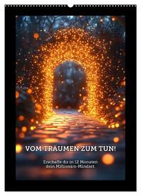Vorderes Coverbild Vom Träumen zum Tun! - Erschaffe dir in 12 Monaten dein Millionärs-Mindset. (Wandkalender 2025 DIN A2 hoch), CALVENDO Monatskalender