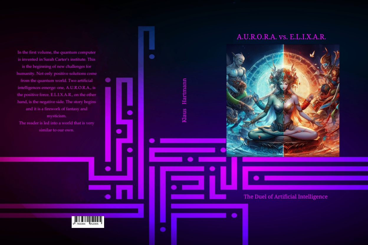 Gesamtes Coverbild A.U.R.O.R.A. vs. E.L.I.X.A.R. The Duel of Artificial Intelligence