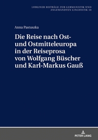 Vorderes Coverbild Die Reise nach Ost- und Ostmitteleuropa in der Reiseprosa von Wolfgang Büscher und Karl-Markus Gauß
